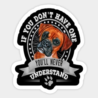 If You Don't Have One You'll Never Understand Funny Boxer Owner Sticker